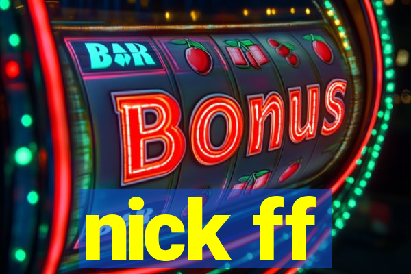 nick ff